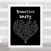 Patti Page Tennessee Waltz Black Heart Song Lyric Quote Print