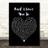 Perry Como And I Love You So Black Heart Song Lyric Quote Print