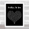 Phil Collins Father To Son Black Heart Song Lyric Quote Print