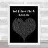 Pink Just Give Me A Reason Black Heart Song Lyric Quote Print