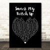 The Prodigy Smack My Bitch Up Black Heart Song Lyric Quote Print