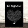 Tyler Rich The Difference Black Heart Song Lyric Quote Print