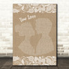 Elton John & Kiki Dee True Love Burlap & Lace Song Lyric Quote Print