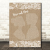 Luther Vandross Here and Now Burlap & Lace Song Lyric Quote Print