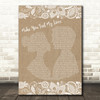 Straight No Chaser Make You Feel My Love Burlap & Lace Song Lyric Quote Print