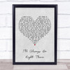 I'll Always Be Right There Grey Heart Song Lyric Print