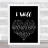 The Beatles I Will Black Heart Song Lyric Quote Print