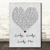 Evelyn Knight Lucky, Lucky, Lucky Me Grey Heart Quote Song Lyric Print