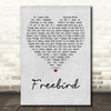 Lynyrd Skynyrd Freebird Grey Heart Quote Song Lyric Print