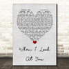 Miley Cyrus When I Look At You Grey Heart Quote Song Lyric Print