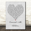 Oasis Married With Children Grey Heart Quote Song Lyric Print