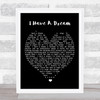 I Have A Dream ABBA Black Heart Quote Song Lyric Print