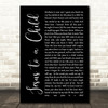 George Michael Jesus to a Child Black Script Song Lyric Quote Print