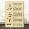 Lady Antebellum Need You Now Rustic Script Song Lyric Quote Print