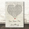 James Morrison You Give Me Something Script Heart Song Lyric Quote Print