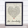 Kings Of Leon Be Somebody Script Heart Song Lyric Quote Print