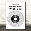 Adam Sandler Grow Old With You Vinyl Record Song Lyric Quote Print