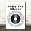 Depeche Mode Enjoy The Silence Vinyl Record Song Lyric Quote Print