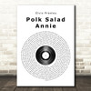 Elvis Presley Polk Salad Annie Vinyl Record Song Lyric Quote Print