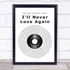 Lady Gaga & Bradley Cooper I'll Never Love Again Vinyl Record Song Lyric Print