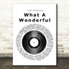 Louis Armstrong What A Wonderful World Vinyl Record Song Lyric Quote Print