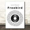 Lynyrd Skynyrd Freebird Vinyl Record Song Lyric Quote Print