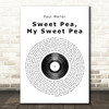 Paul Weller Sweet Pea, My Sweet Pea Vinyl Record Song Lyric Quote Print