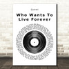 Queen Who Wants To Live Forever Vinyl Record Song Lyric Quote Print