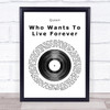 Queen Who Wants To Live Forever Vinyl Record Song Lyric Quote Print