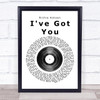 Richie Kotzen I've Got You Vinyl Record Song Lyric Quote Print