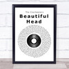 The Courteeners Beautiful Head Vinyl Record Song Lyric Quote Print