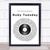 The Rolling Stones Ruby Tuesday Vinyl Record Song Lyric Quote Print