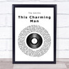 The Smiths This Charming Man Vinyl Record Song Lyric Quote Print