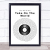 You Me At Six Take On The World Vinyl Record Song Lyric Quote Print