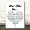 Steve Perry We're Still Here Heart Song Lyric Quote Print