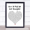George Strait Give It All We Got Tonight Heart Song Lyric Quote Print