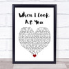 Miley Cyrus When I Look At You Heart Song Lyric Quote Print