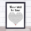 Mumford & Sons There Will Be Time Heart Song Lyric Quote Print