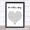 Paolo Nutini No Other Way Heart Song Lyric Quote Print