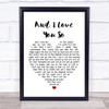 Perry Como And I Love You So Heart Song Lyric Quote Print