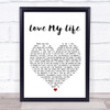 Robbie Williams Love My Life Heart Song Lyric Quote Print