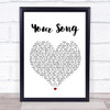 The Streets Your Song Heart Song Lyric Quote Print