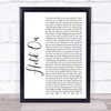 Wilson Phillips Hold On White Script Song Lyric Quote Print