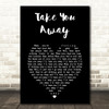 Angus & Julia Stone Take You Away Black Heart Song Lyric Framed Print