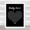 Ben Howard Only Love Black Heart Song Lyric Framed Print