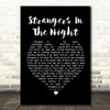 Frank Sinatra Strangers In The Night Black Heart Song Lyric Framed Print