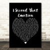 Japan I Second That Emotion Black Heart Song Lyric Framed Print