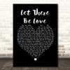Oasis Let There Be Love Black Heart Song Lyric Framed Print