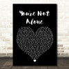 Olive You're Not Alone Black Heart Song Lyric Framed Print