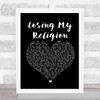 R.E.M. Losing My Religion Black Heart Song Lyric Framed Print